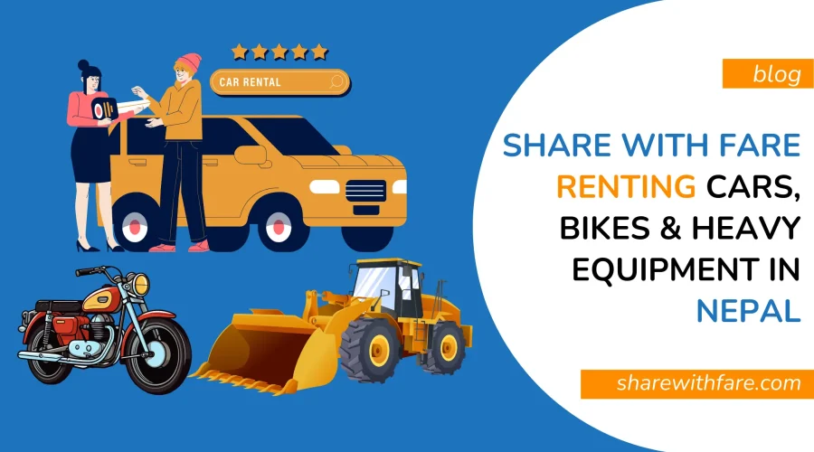 Share with Fare : Your Trusted Platform for Sharing & Renting Cars, Bikes & Heavy Equipment in Nepal