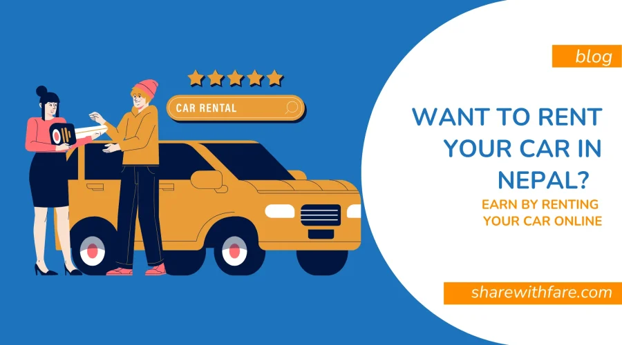 Want to Rent Your Car in Nepal? Here’s How You Can Earn By Renting Your Car Online?