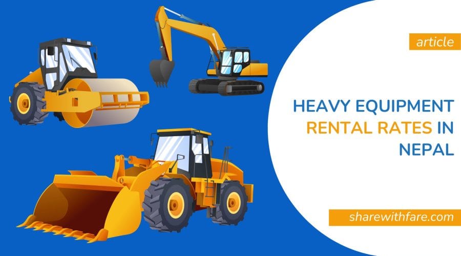 Heavy Equipment Rental Rates in Nepal: Complete 2026 Price List